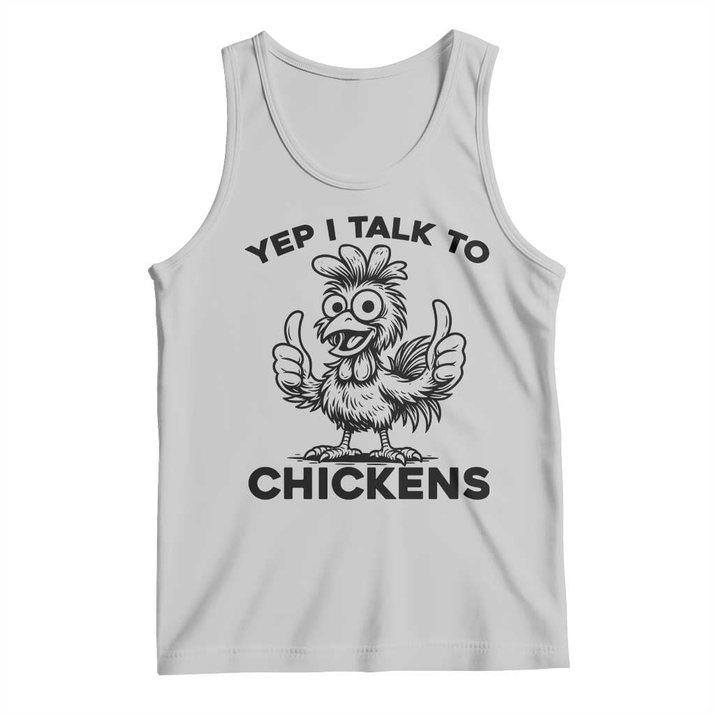 Funny Farm Animal Gift Tank Top Yep I Talk To Chickens TS12 Ash Print Your Wear