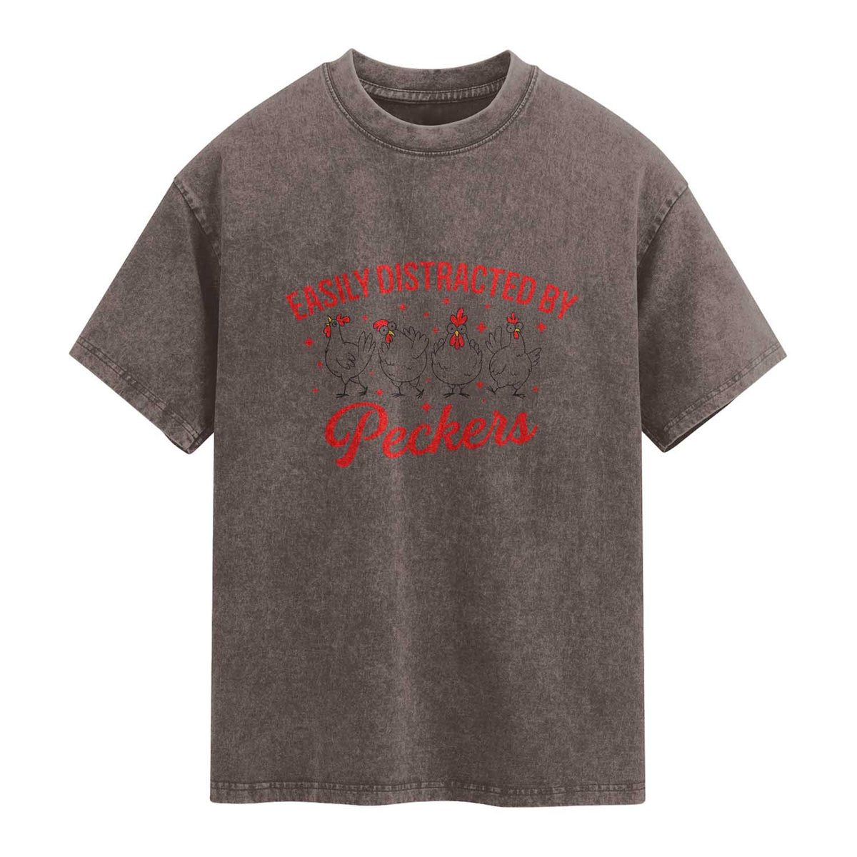 Funny Chicken Lover Gift Washed Cotton T-Shirt Easily Distracted By Peckers