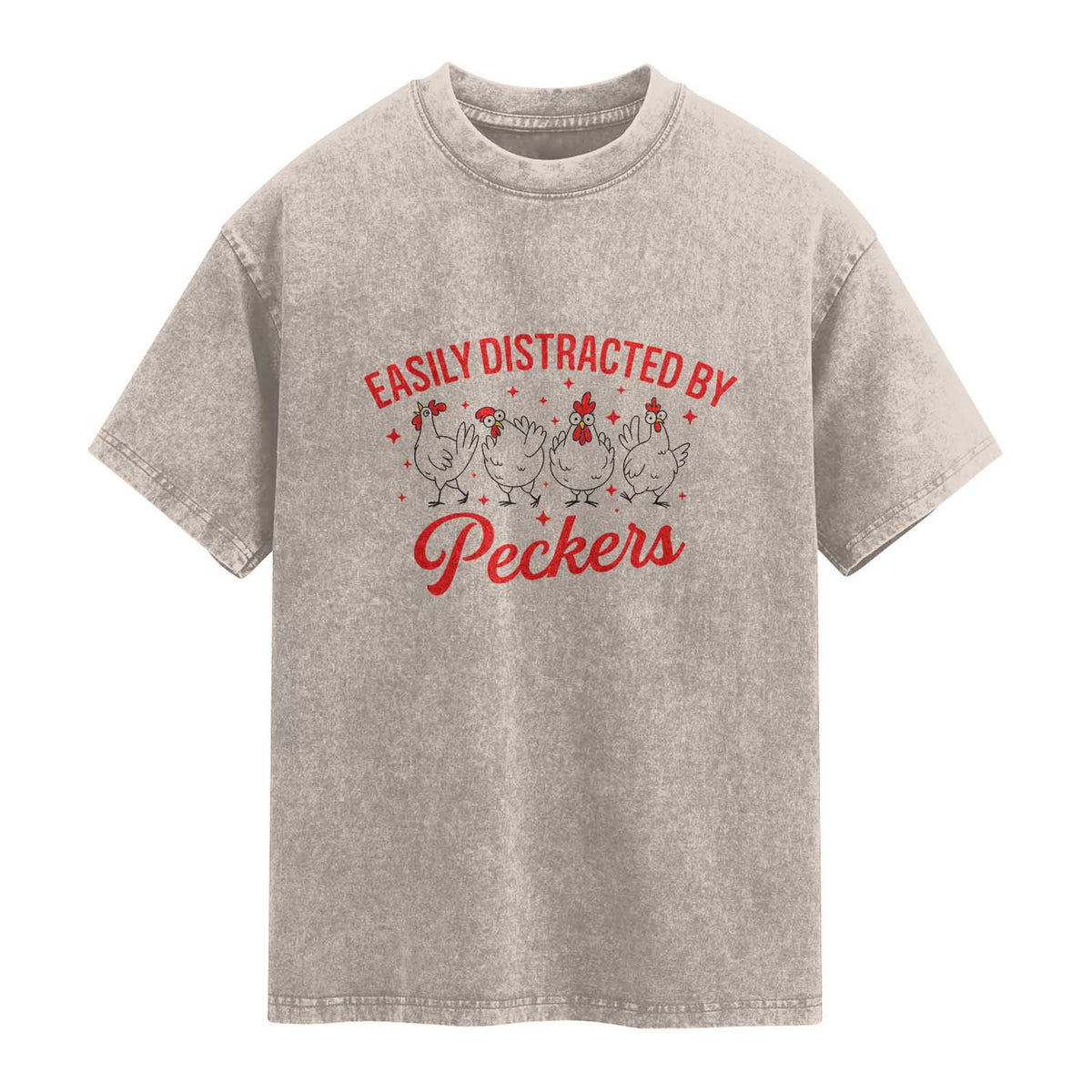 Funny Chicken Lover Gift Washed Cotton T-Shirt Easily Distracted By Peckers