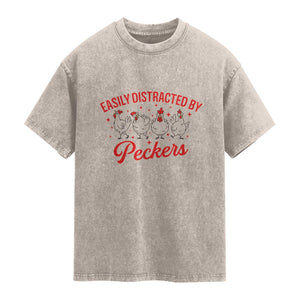 Funny Chicken Lover Gift Washed Cotton T-Shirt Easily Distracted By Peckers