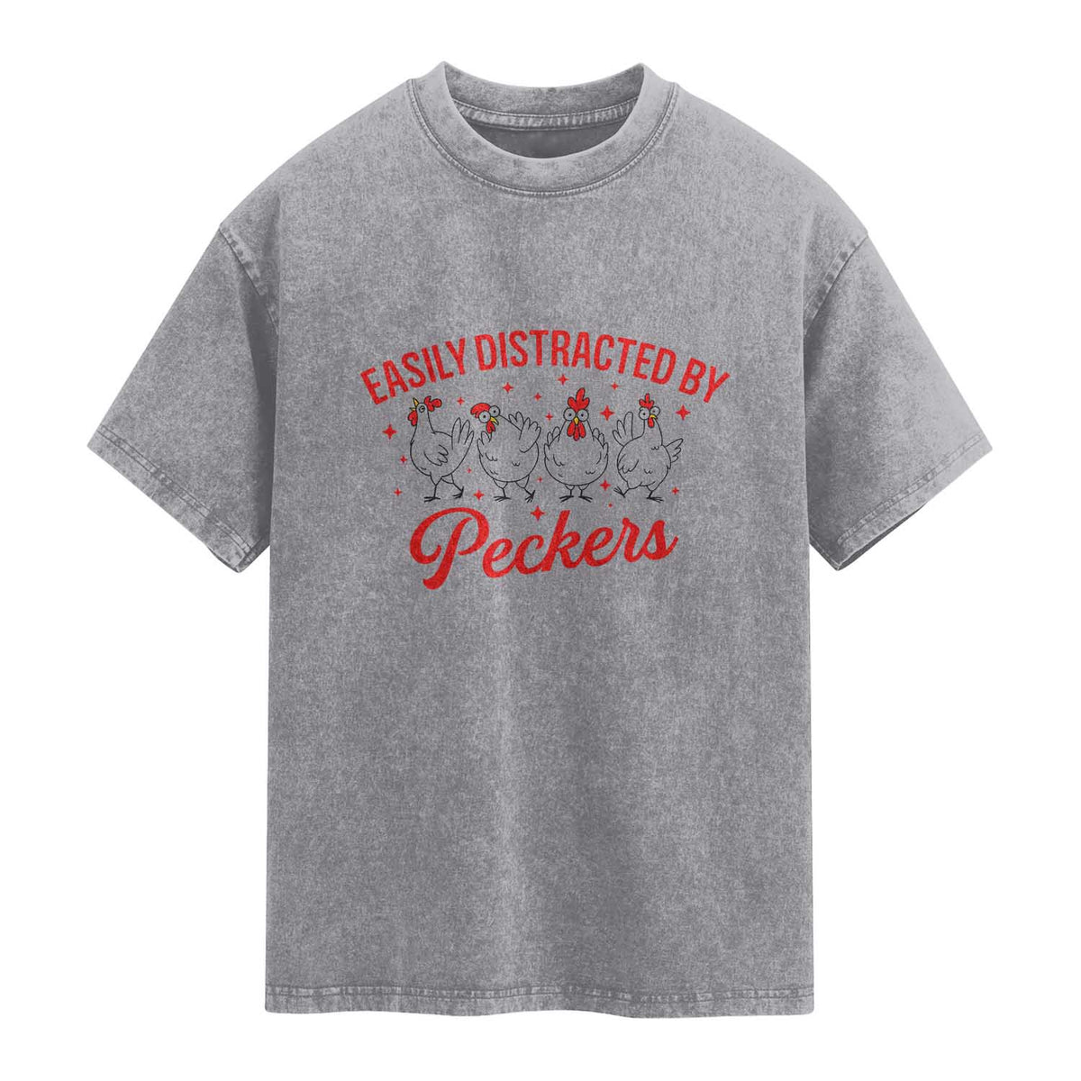 Funny Chicken Lover Gift Washed Cotton T-Shirt Easily Distracted By Peckers