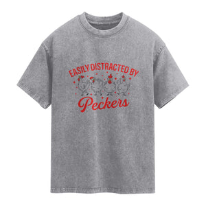Funny Chicken Lover Gift Washed Cotton T-Shirt Easily Distracted By Peckers
