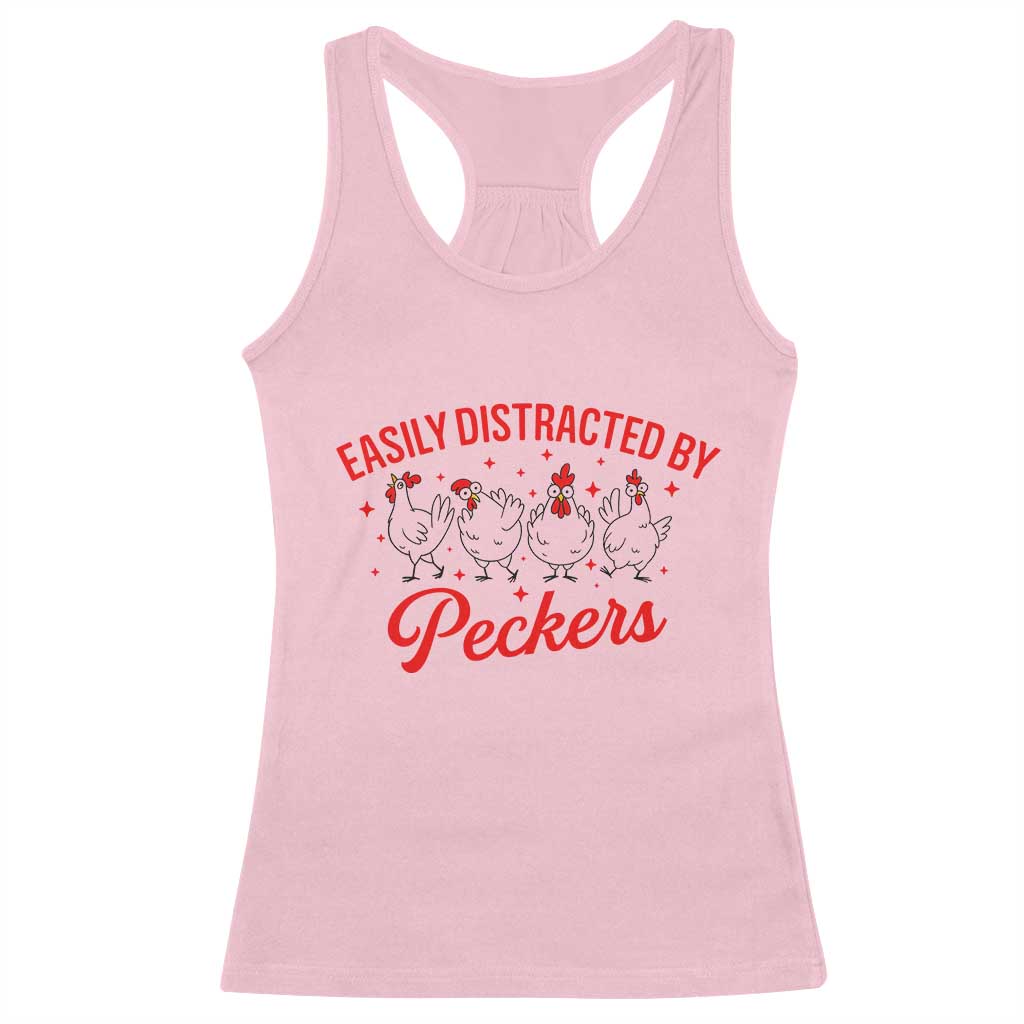 Funny Chicken Lover Gift Racerback Tank Top Easily Distracted By Peckers TS12 Light Pink Print Your Wear