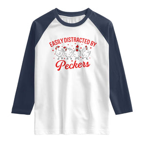 Funny Chicken Lover Gift Raglan Shirt Easily Distracted By Peckers TS12 White Navy Print Your Wear
