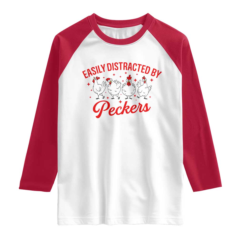 Funny Chicken Lover Gift Raglan Shirt Easily Distracted By Peckers TS12 White Red Print Your Wear