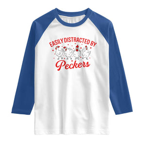 Funny Chicken Lover Gift Raglan Shirt Easily Distracted By Peckers TS12 White Royal Print Your Wear