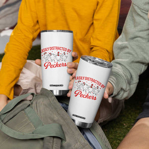 Funny Chicken Lover Gift Tumbler Cup Easily Distracted By Peckers TS12 Print Your Wear