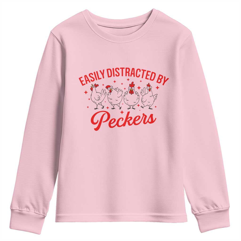 Funny Chicken Lover Gift Youth Sweatshirt Easily Distracted By Peckers TS12 Light Pink Print Your Wear