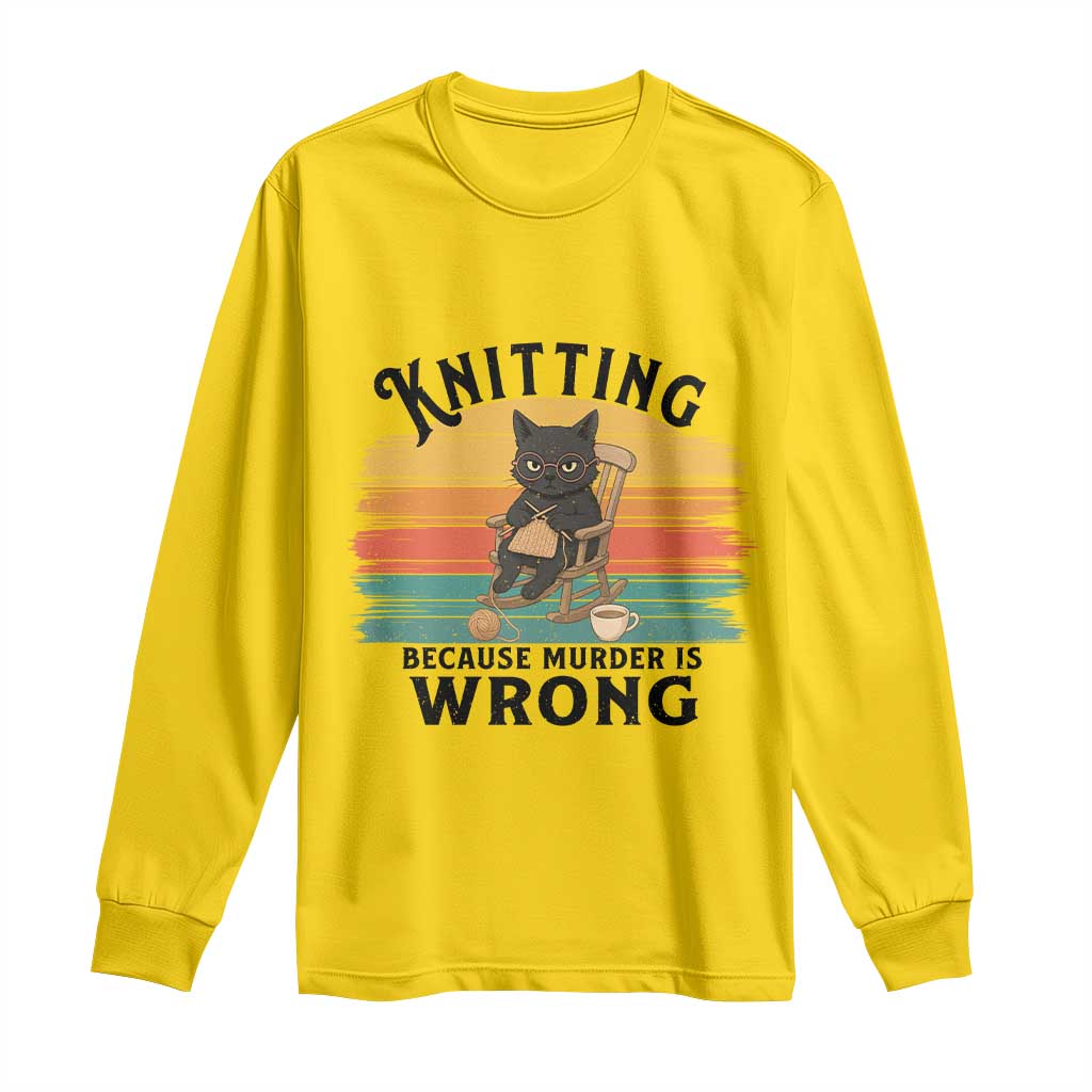 Funny Black Cat Long Sleeve Shirt Knitting Because Murder Is Wrong Gift TS12 Daisy Print Your Wear