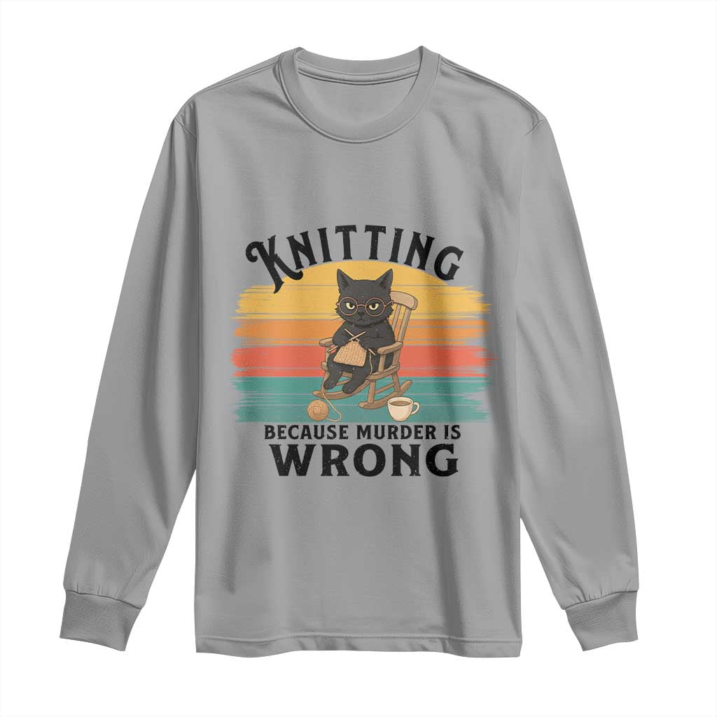 Funny Black Cat Long Sleeve Shirt Knitting Because Murder Is Wrong Gift TS12 Sport Gray Print Your Wear