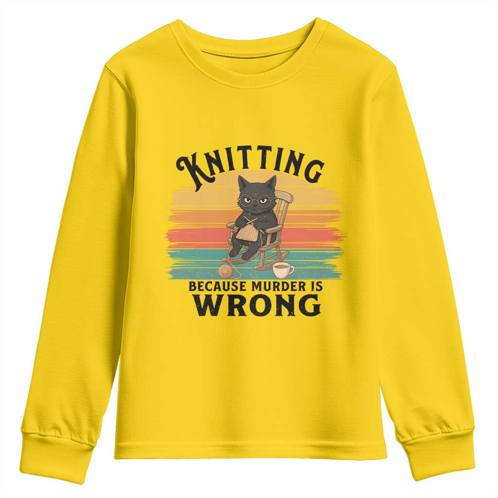 Funny Black Cat Youth Sweatshirt Knitting Because Murder Is Wrong Gift TS12 Daisy Print Your Wear