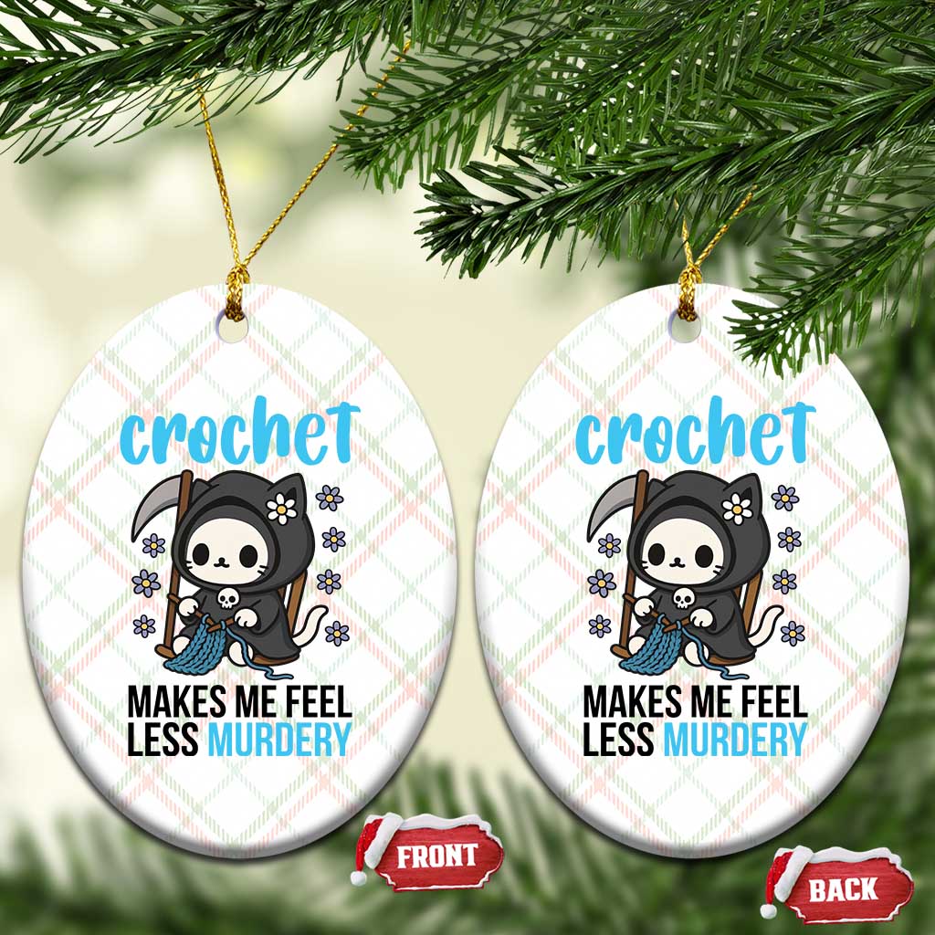 Crochet Makes Me Feel Less Murdery Ceramic Ornament Grim Reaper Cat Gift TS12 Print Your Wear