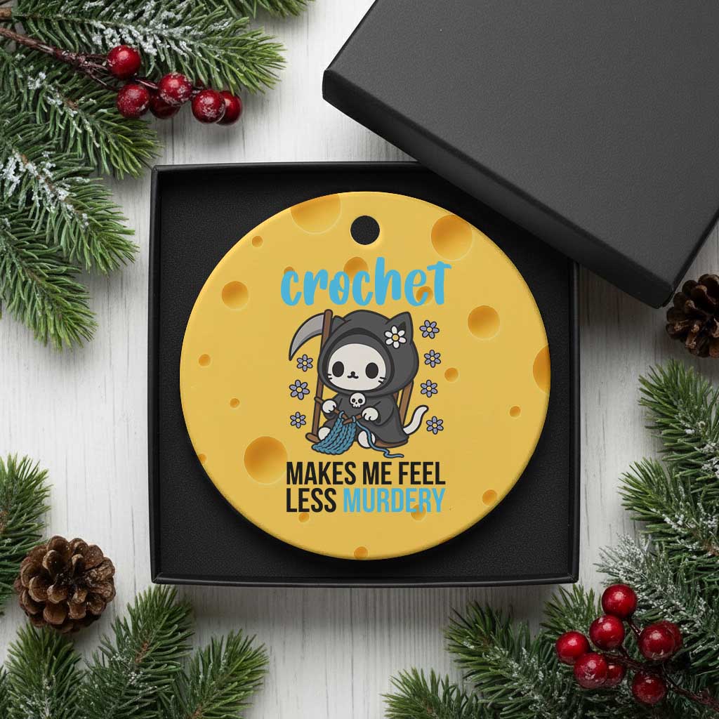 Crochet Makes Me Feel Less Murdery Ceramic Ornament Grim Reaper Cat Gift TS12 1pc Yellow Cheese Print Your Wear