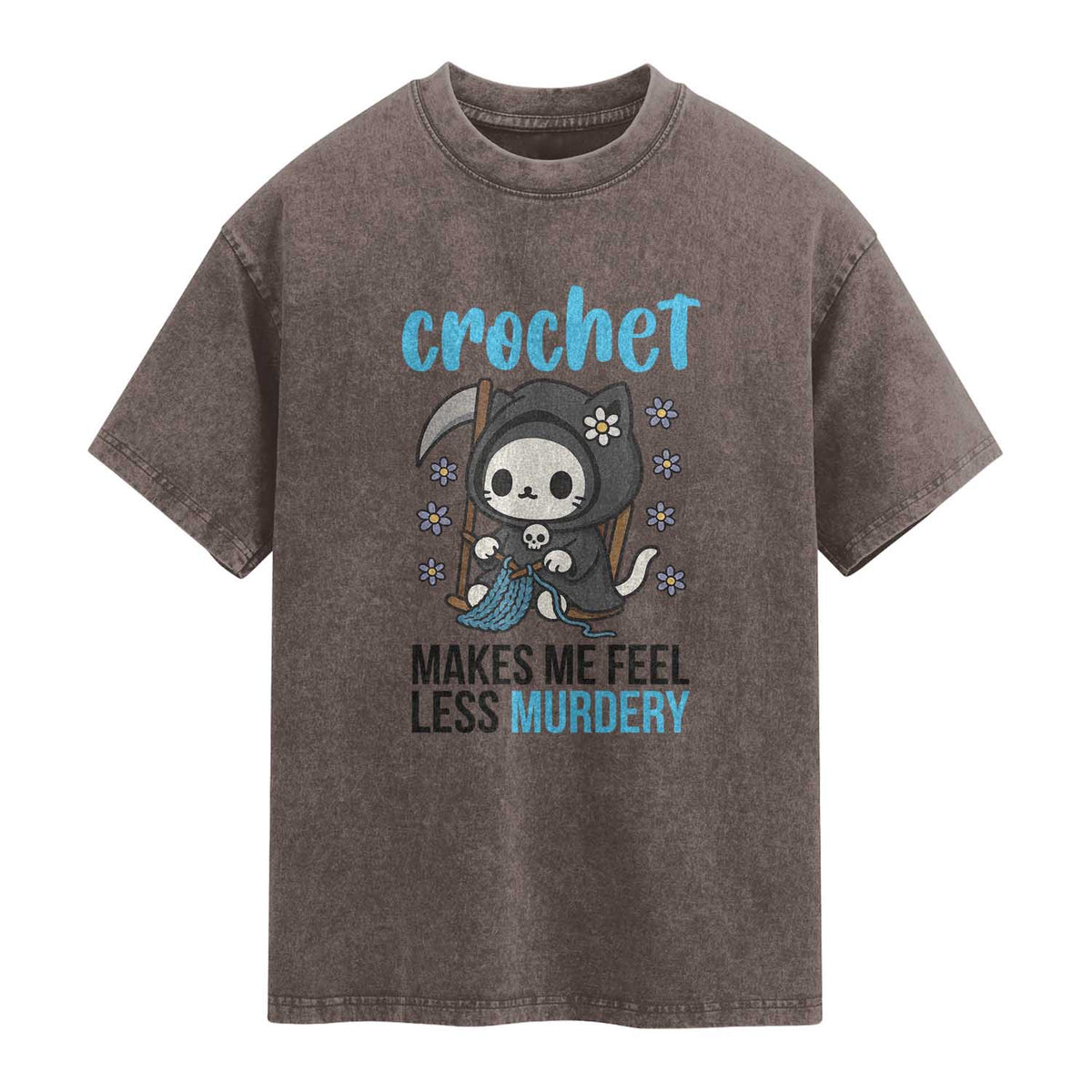 Crochet Makes Me Feel Less Murdery Washed Cotton T-Shirt Grim Reaper Cat Gift