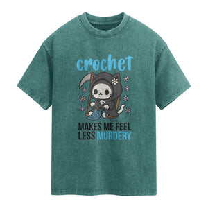 Crochet Makes Me Feel Less Murdery Washed Cotton T-Shirt Grim Reaper Cat Gift