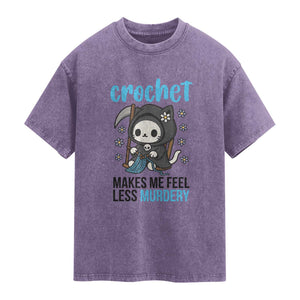 Crochet Makes Me Feel Less Murdery Washed Cotton T-Shirt Grim Reaper Cat Gift