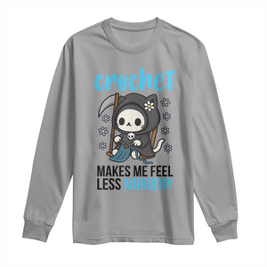 Crochet Makes Me Feel Less Murdery Long Sleeve Shirt Grim Reaper Cat Gift TS12 Sport Gray Print Your Wear