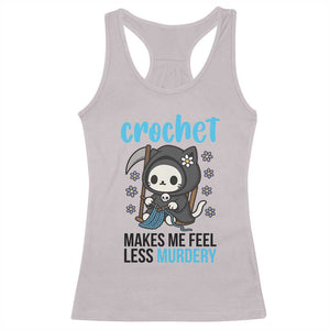 Crochet Makes Me Feel Less Murdery Racerback Tank Top Grim Reaper Cat Gift TS12 Ice Gray Print Your Wear