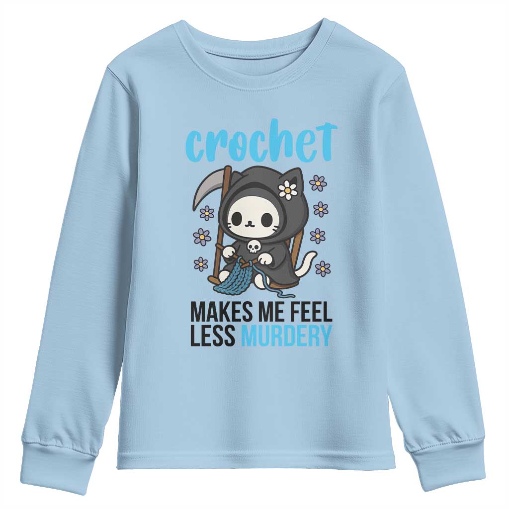 Crochet Makes Me Feel Less Murdery Youth Sweatshirt Grim Reaper Cat Gift TS12 Light Blue Print Your Wear