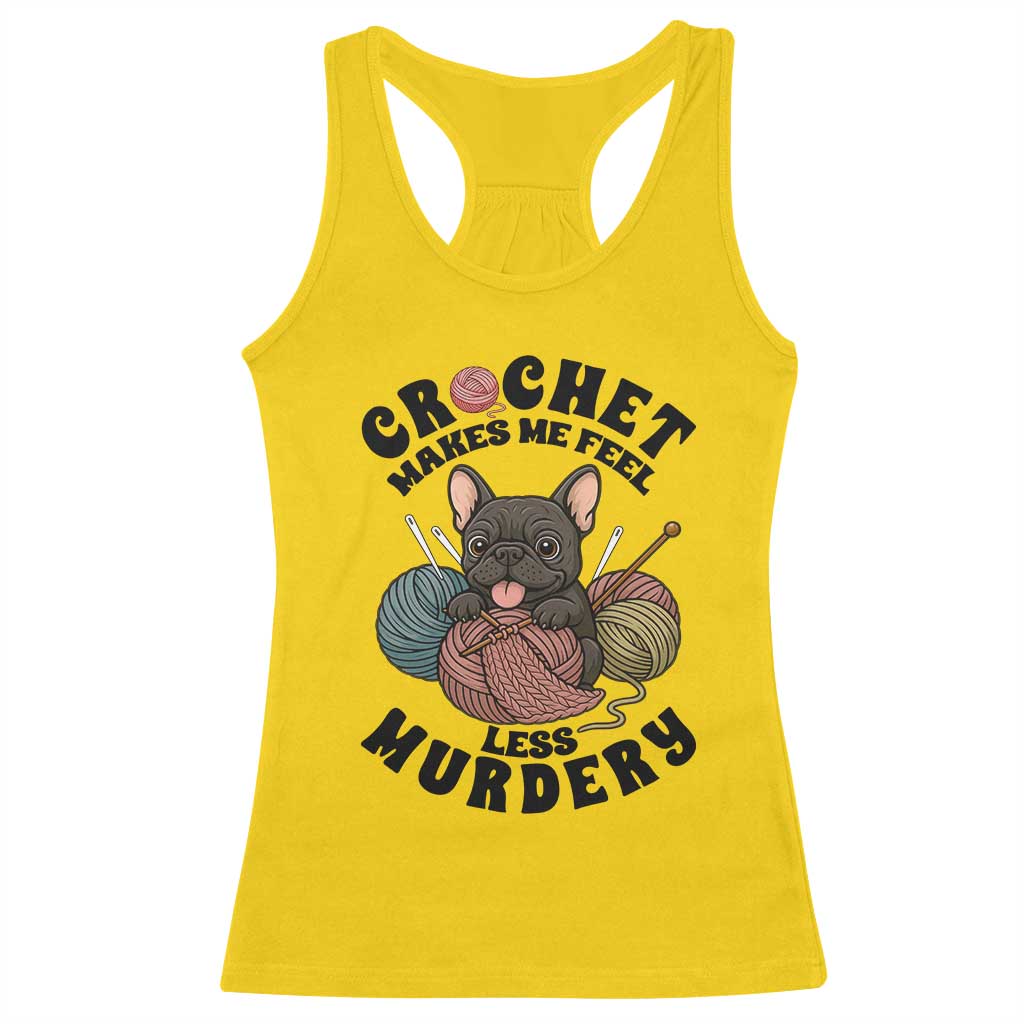 French Bulldog Racerback Tank Top Crochet Makes Me Feel Less Murdery TS12 Daisy Print Your Wear