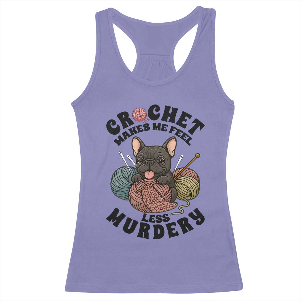 French Bulldog Racerback Tank Top Crochet Makes Me Feel Less Murdery TS12 Violet Print Your Wear