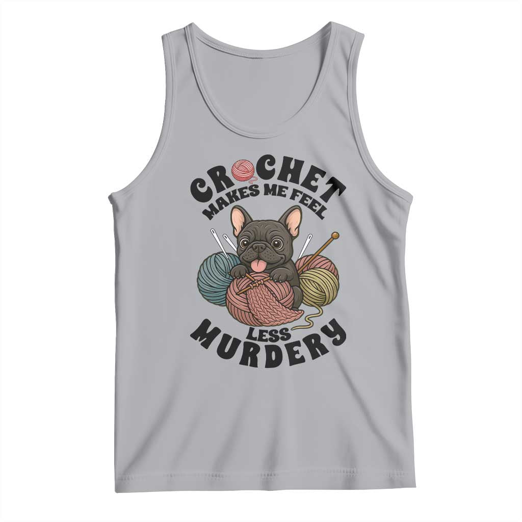 French Bulldog Tank Top Crochet Makes Me Feel Less Murdery TS12 Athletic Heather Print Your Wear