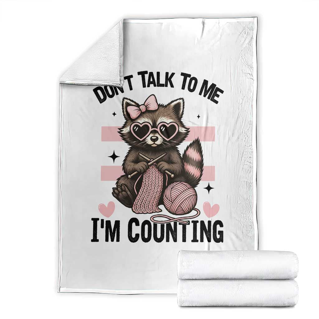Do Not Talk To Me I Am Counting Throw Blanket Funny Crochet Raccoon TS12 White Print Your Wear