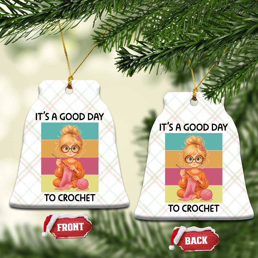 Its A Good Day To Crochet Ceramic Ornament Crochet Mom Gift TS12 Print Your Wear