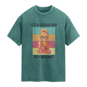 It’s A Good Day To Crochet Washed Cotton T-Shirt Crochet Mom Gift