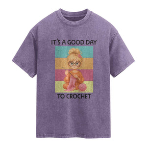 It’s A Good Day To Crochet Washed Cotton T-Shirt Crochet Mom Gift