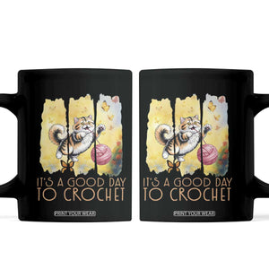 Its A Good Day To Crochet Coffee Mug Cute Cat Chasing Yarn TS12 Black Print Your Wear