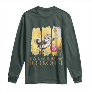 Its A Good Day To Crochet Long Sleeve Shirt Cute Cat Chasing Yarn TS12 Dark Forest Green Print Your Wear