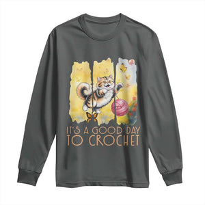 Its A Good Day To Crochet Long Sleeve Shirt Cute Cat Chasing Yarn TS12 Dark Heather Print Your Wear