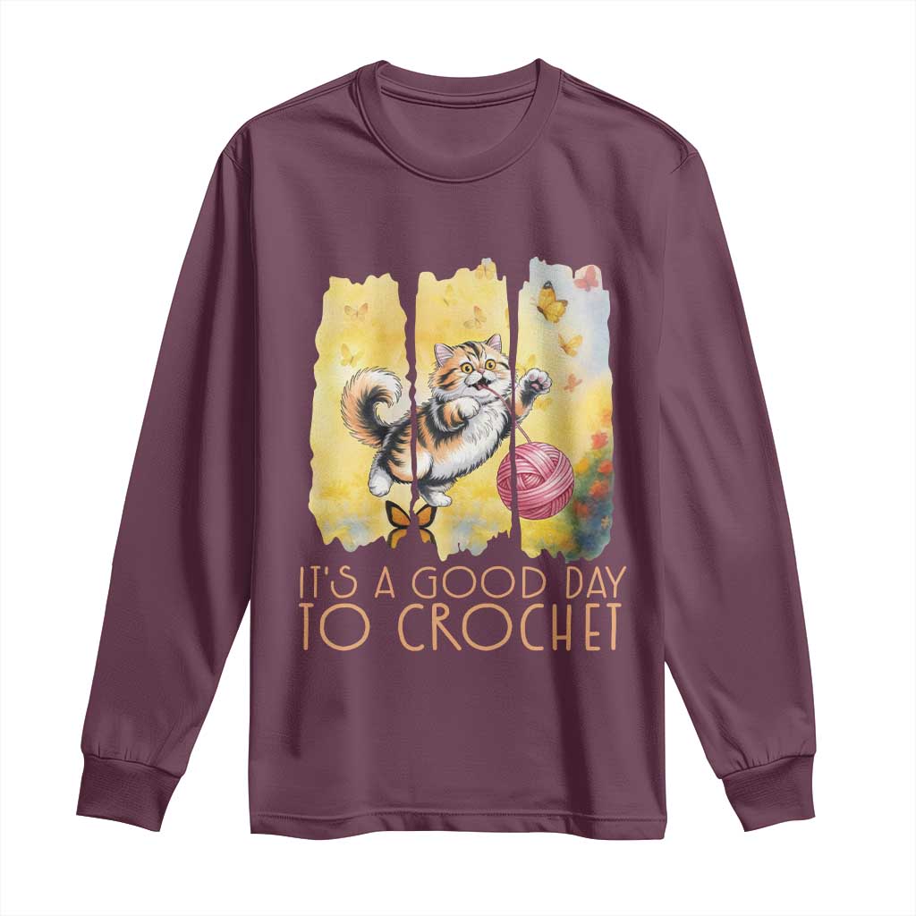Its A Good Day To Crochet Long Sleeve Shirt Cute Cat Chasing Yarn TS12 Maroon Print Your Wear