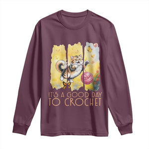Its A Good Day To Crochet Long Sleeve Shirt Cute Cat Chasing Yarn TS12 Maroon Print Your Wear
