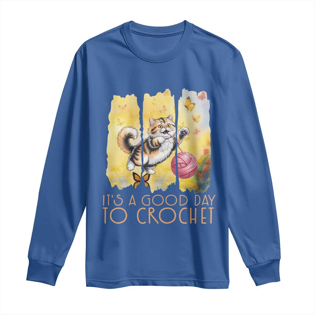 Its A Good Day To Crochet Long Sleeve Shirt Cute Cat Chasing Yarn TS12 Royal Blue Print Your Wear