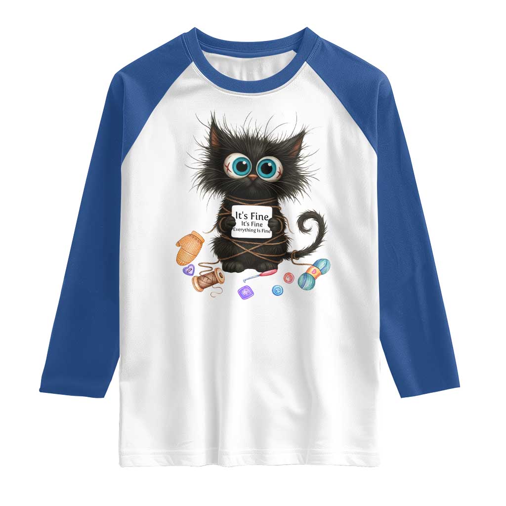 Funny Cat Crochet Lover Raglan Shirt Its Fine I am Fine Everything Is Fine TS12 White Royal Print Your Wear