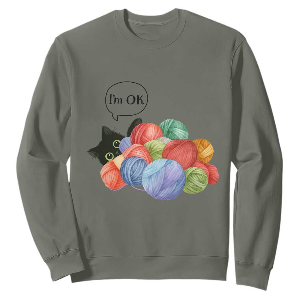 Im OK Sweatshirt Cat Tangled In Yarn Funny Crochet Gift TS12 Military Green Print Your Wear