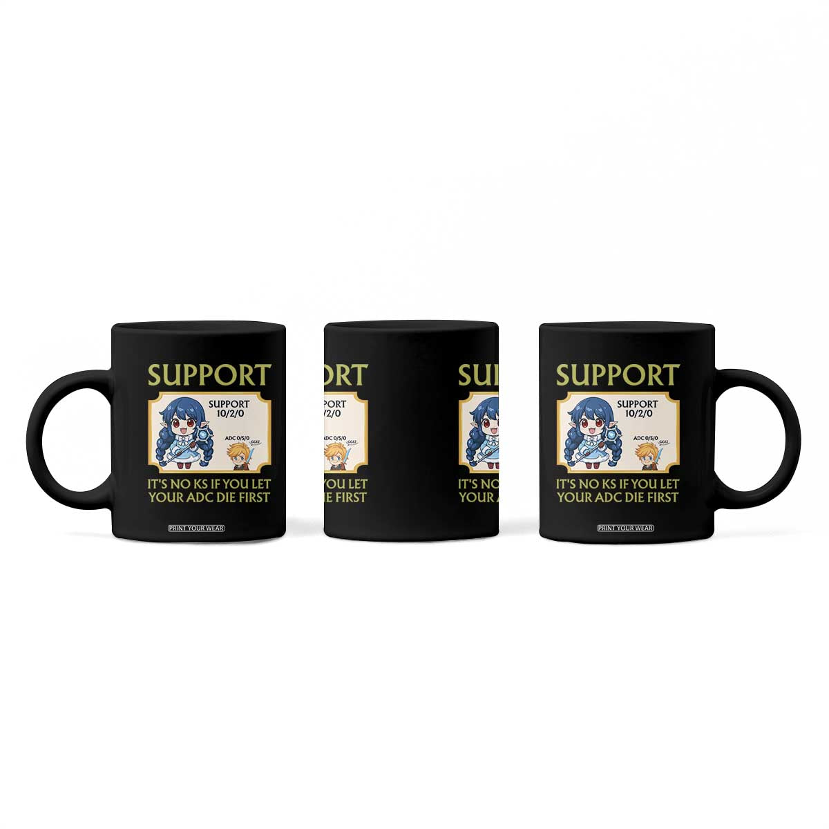 Support Main Funny Gaming Quote Coffee Mug Its No KS If You Let Your ADC Die First TS12 Print Your Wear