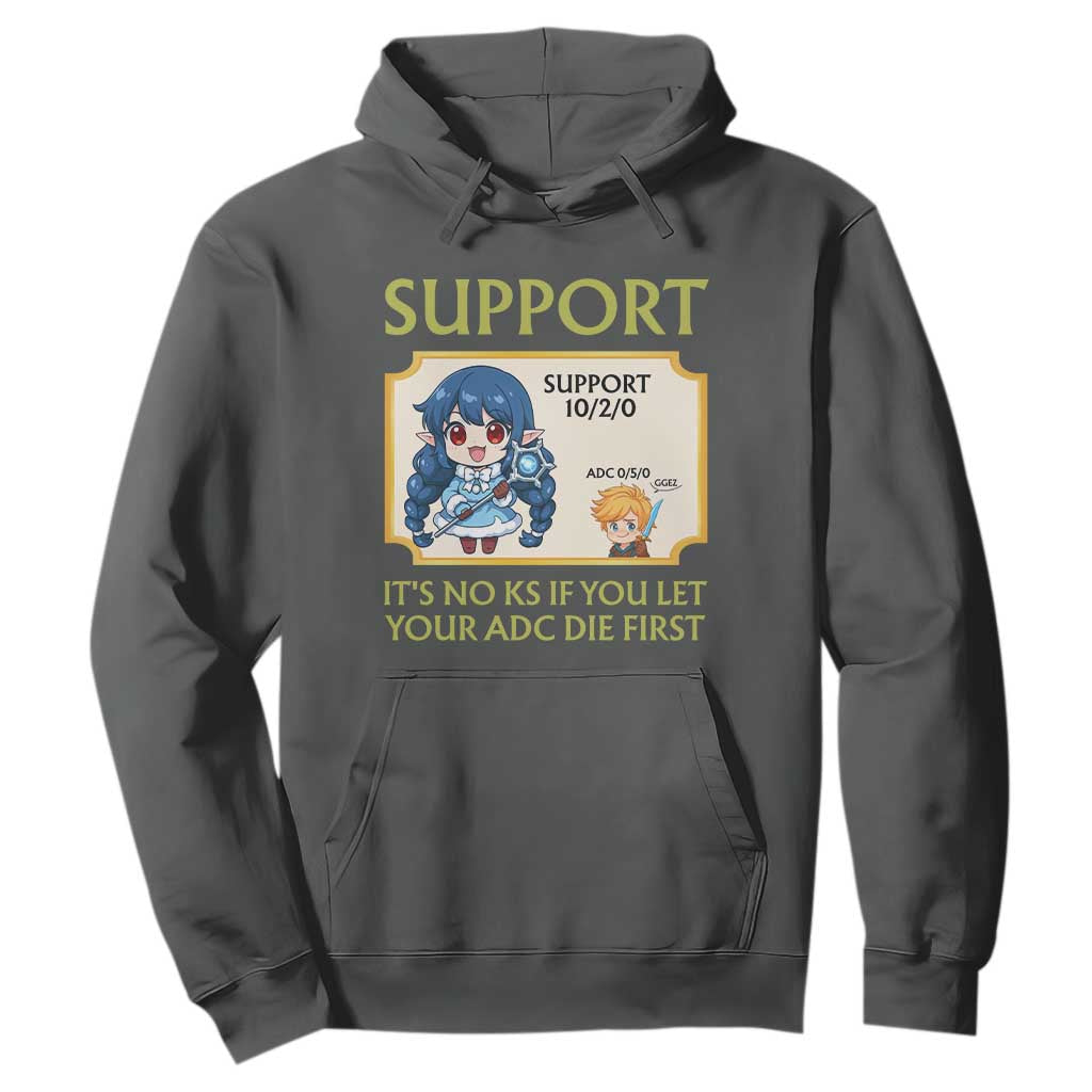 Support Main Funny Gaming Quote Hoodie Its No KS If You Let Your ADC Die First TS12 Dark Heather Print Your Wear