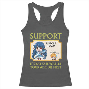 Support Main Funny Gaming Quote Racerback Tank Top Its No KS If You Let Your ADC Die First TS12 Dark Heather Print Your Wear
