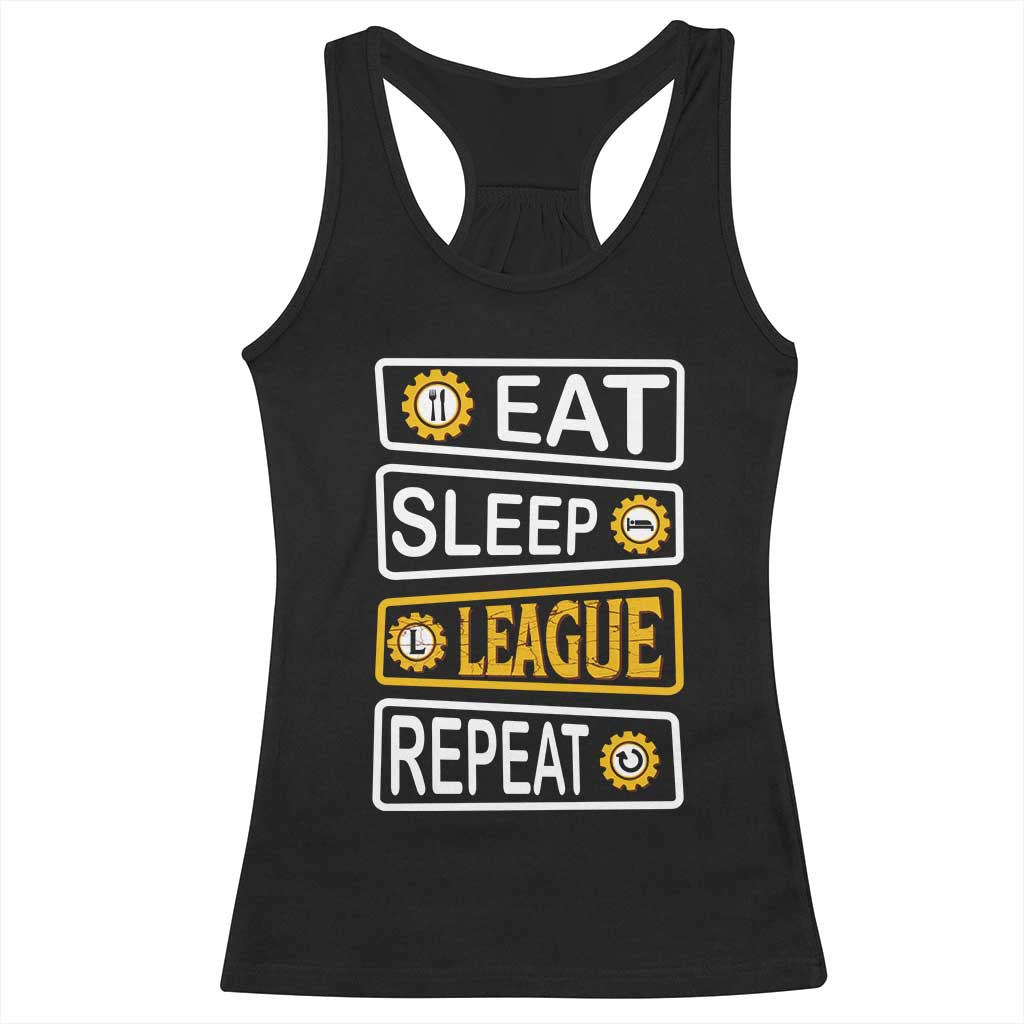 Funny Eat Sleep League Repeat Racerback Tank Top Gaming Quote Gift For Gamer TS12 Black Print Your Wear