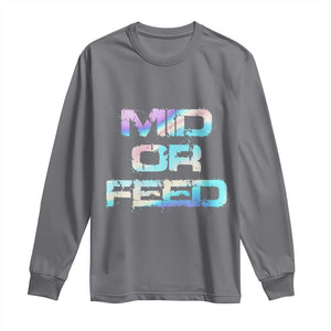 Mid Or Feed Iridescent Effect Long Sleeve Shirt Funny Game Lover Gift TS12 Charcoal Print Your Wear