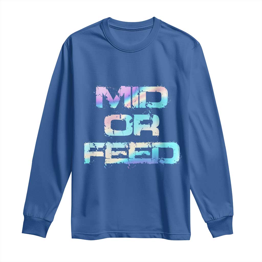 Mid Or Feed Iridescent Effect Long Sleeve Shirt Funny Game Lover Gift TS12 Royal Blue Print Your Wear
