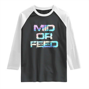 Mid Or Feed Iridescent Effect Raglan Shirt Funny Game Lover Gift TS12 Black White Print Your Wear