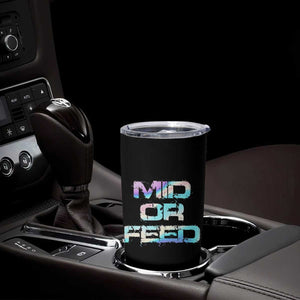 Mid Or Feed Iridescent Effect Tumbler Cup Funny Game Lover Gift TS12 Print Your Wear