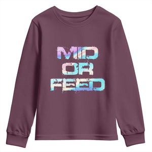 Mid Or Feed Iridescent Effect Youth Sweatshirt Funny Game Lover Gift TS12 Maroon Print Your Wear
