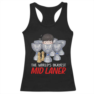 Worlds Okayest Mid Laner Racerback Tank Top Funny Game Lover Gift TS12 Black Print Your Wear