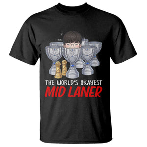 Worlds Okayest Mid Laner T Shirt Funny Game Lover Gift TS12 Black Print Your Wear