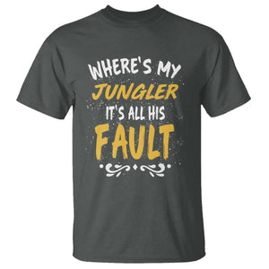 Where Is My Jungler It Is All His Fault T Shirt Game Lover Gift TS12 Dark Heather Print Your Wear